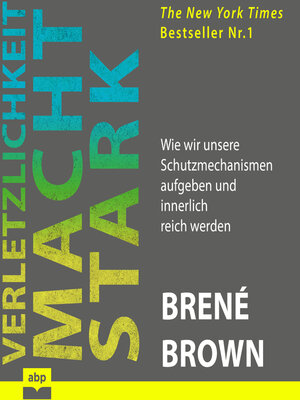 cover image of Verletzlichkeit macht stark--Wie wir unsere Schutzmechanismen aufgeben und innerlich reich werden (Ungekürzt)